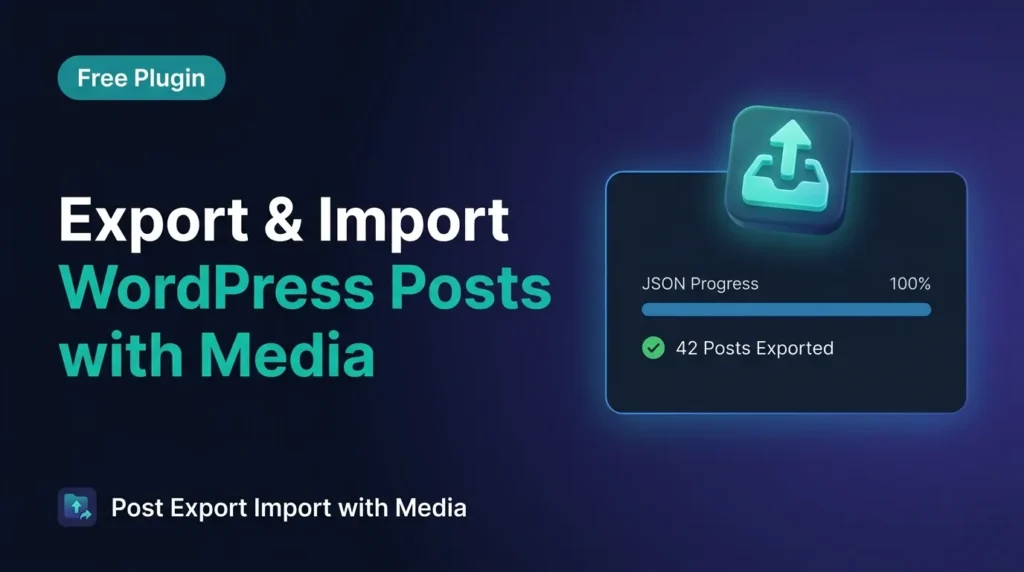 WordPress Post Export Import - Complete Step-by-Step Guide